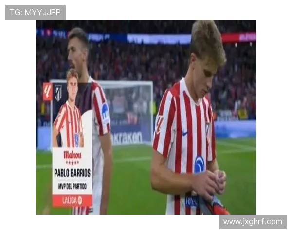 马竞2-0胜比利亚雷亚尔 巴里奥斯开场闪击冈萨雷斯首秀破门